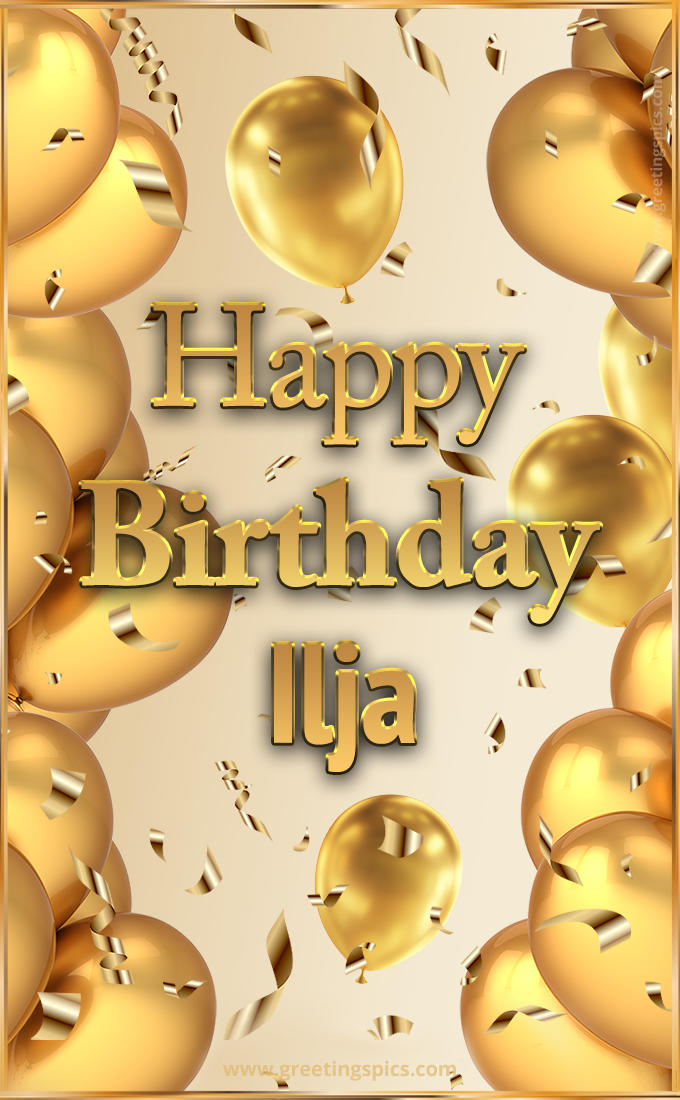 Happy Birthday Ilja Card with golden confetti and balloons (tall rectangle shape picture)