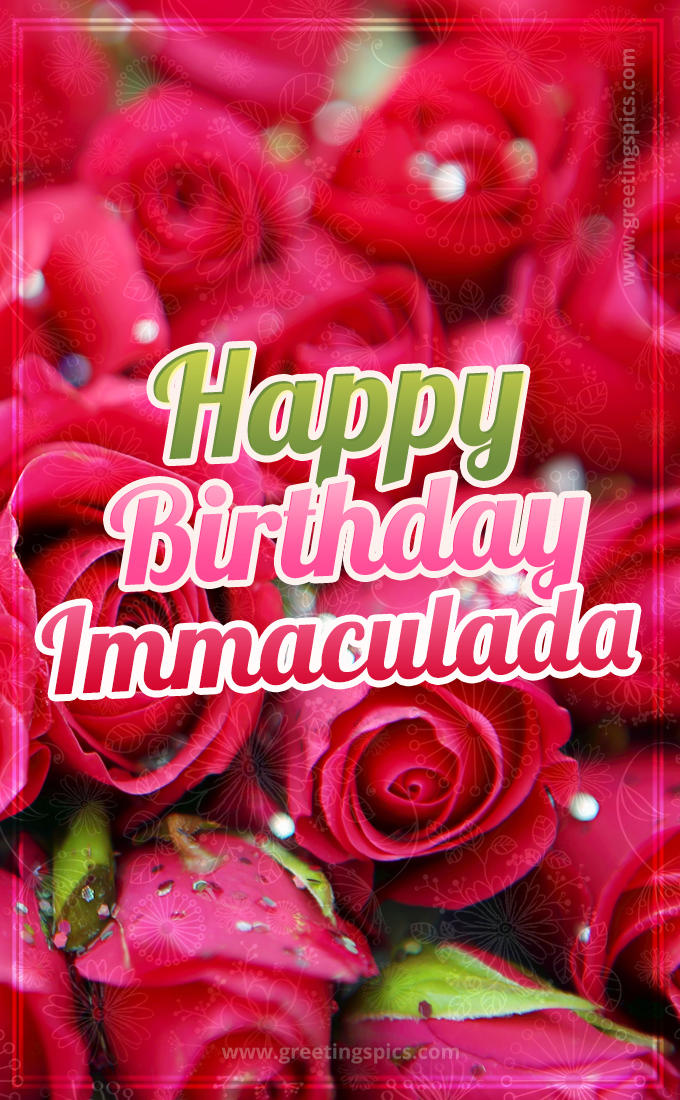 Happy Birthday Immaculada beautiful Image with red roses (tall rectangle shape picture)