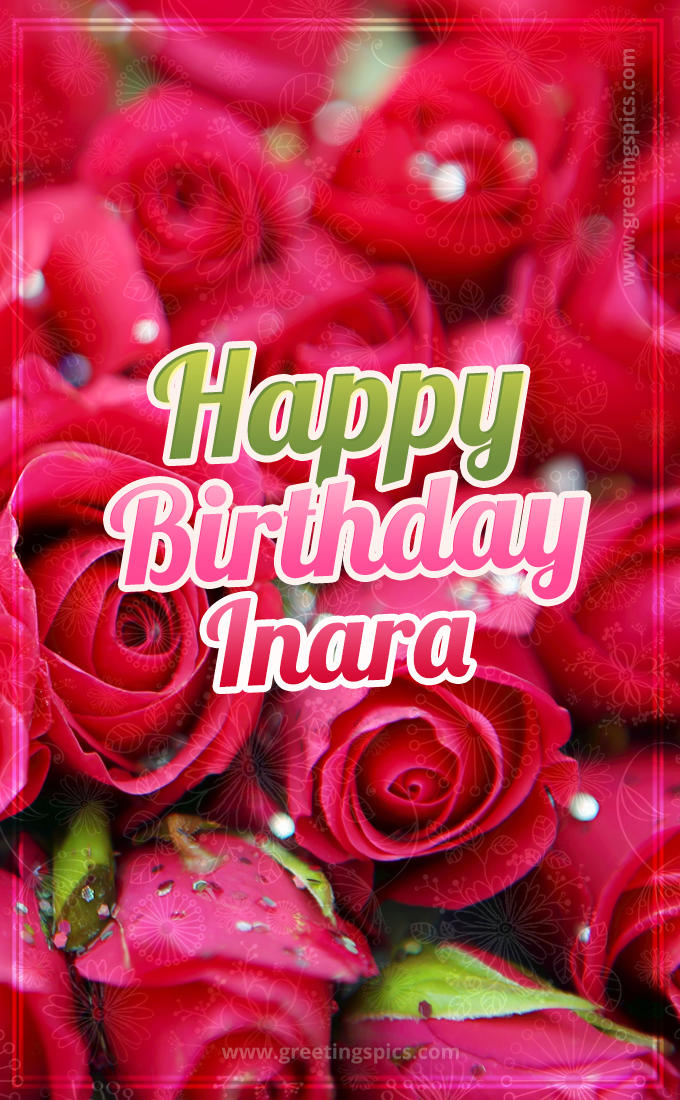 Happy Birthday Inara beautiful Image with red roses (tall rectangle shape picture)