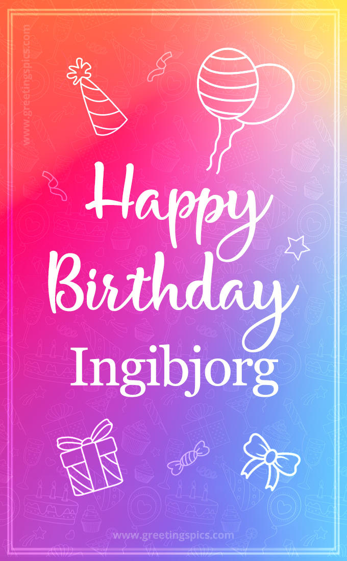 Colorful Happy Birthday Card For Ingibjorg (tall rectangle shape picture)