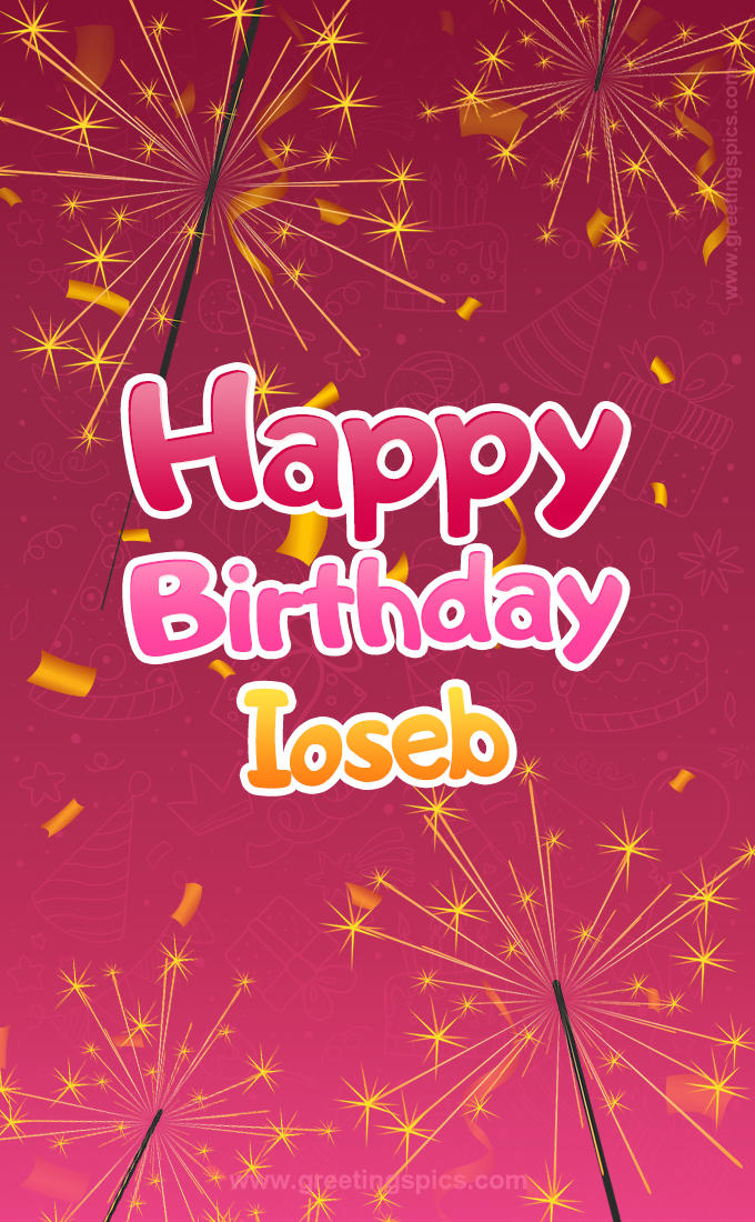 Happy Birthday Ioseb Image with sparklers (tall rectangle shape picture)