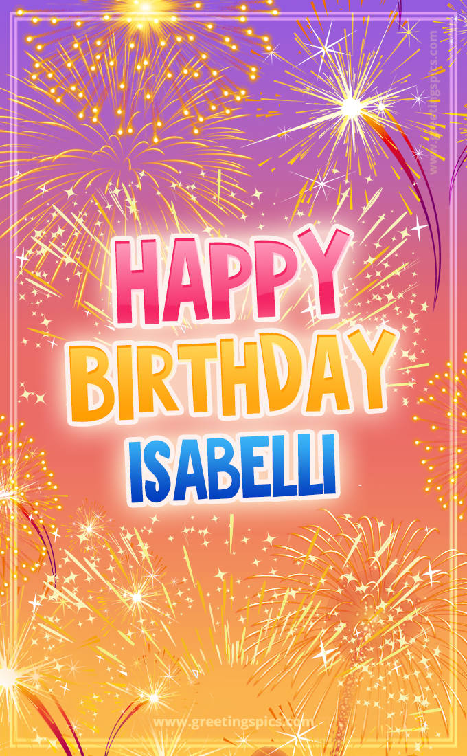 Happy Birthday Isabelli Picture with fireworks (tall rectangle shape picture)