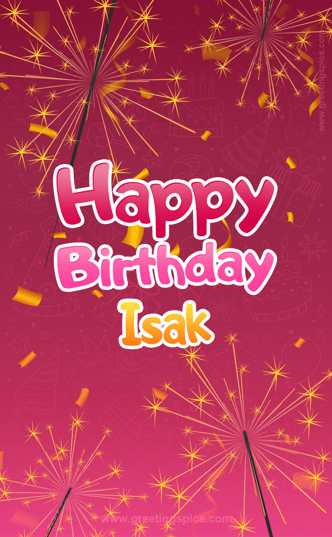 Happy Birthday Isak Image with sparklers (tall rectangle shape picture)