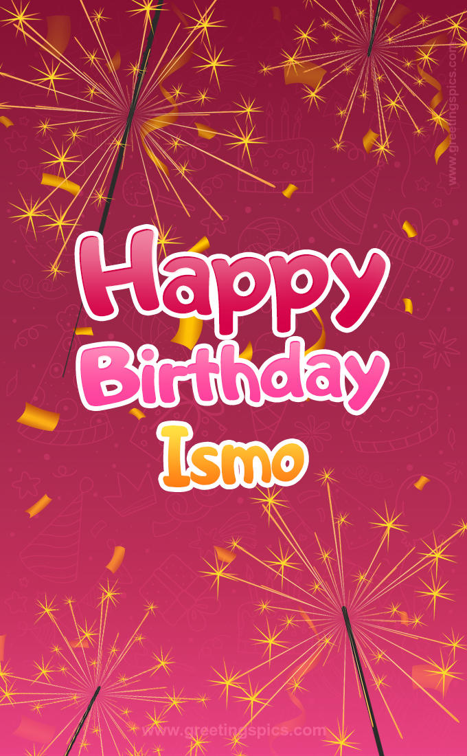 Happy Birthday Ismo Image with sparklers (tall rectangle shape picture)