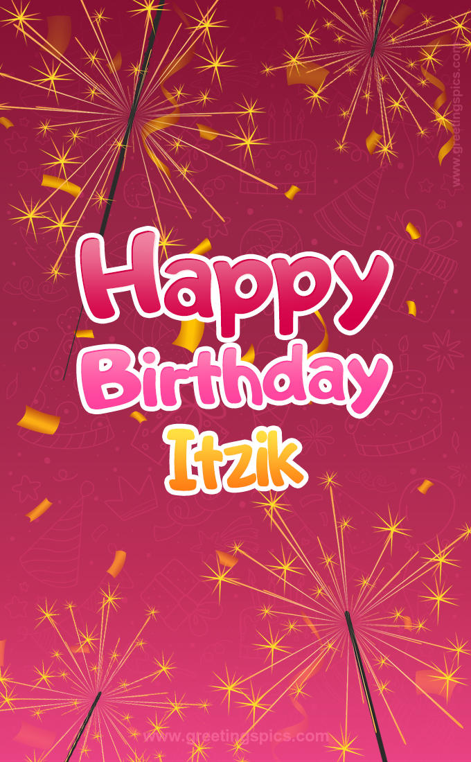 Happy Birthday Itzik Image with sparklers (tall rectangle shape picture)