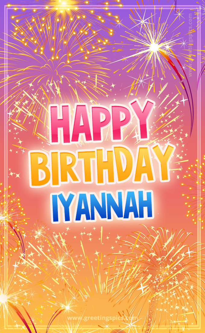 Happy Birthday Iyannah Picture with fireworks (tall rectangle shape picture)