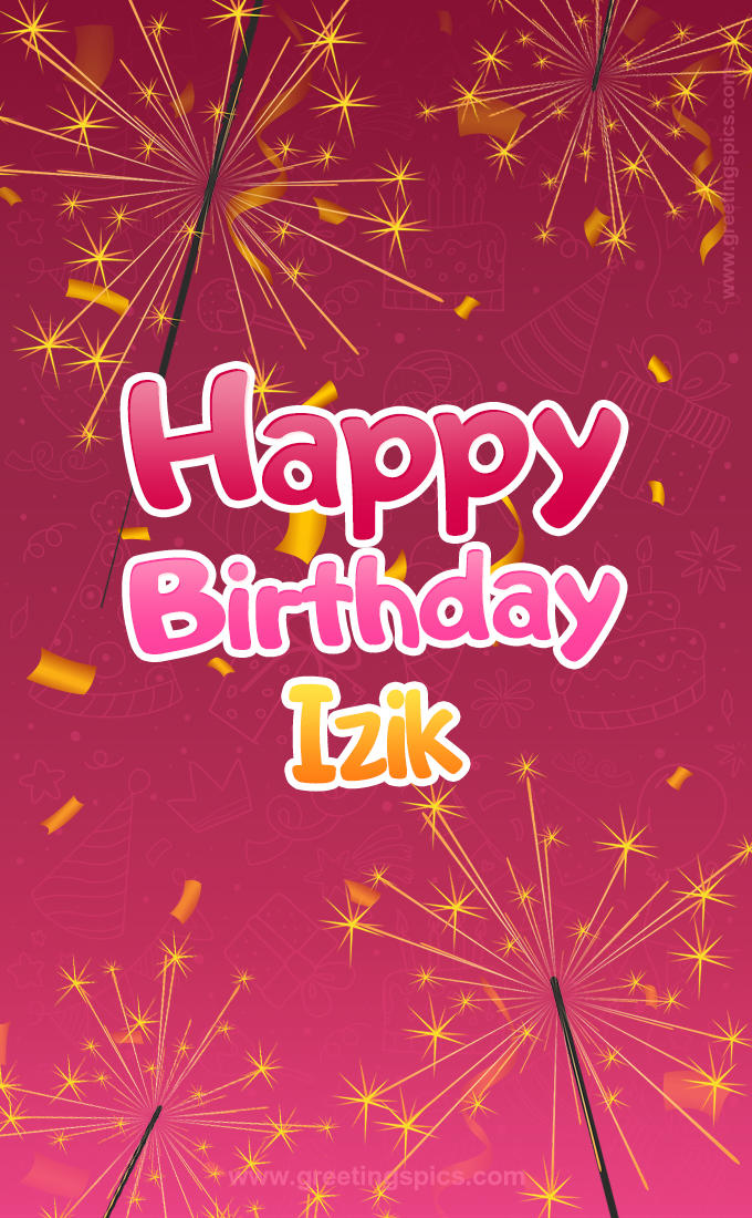 Happy Birthday Izik Image with sparklers (tall rectangle shape picture)