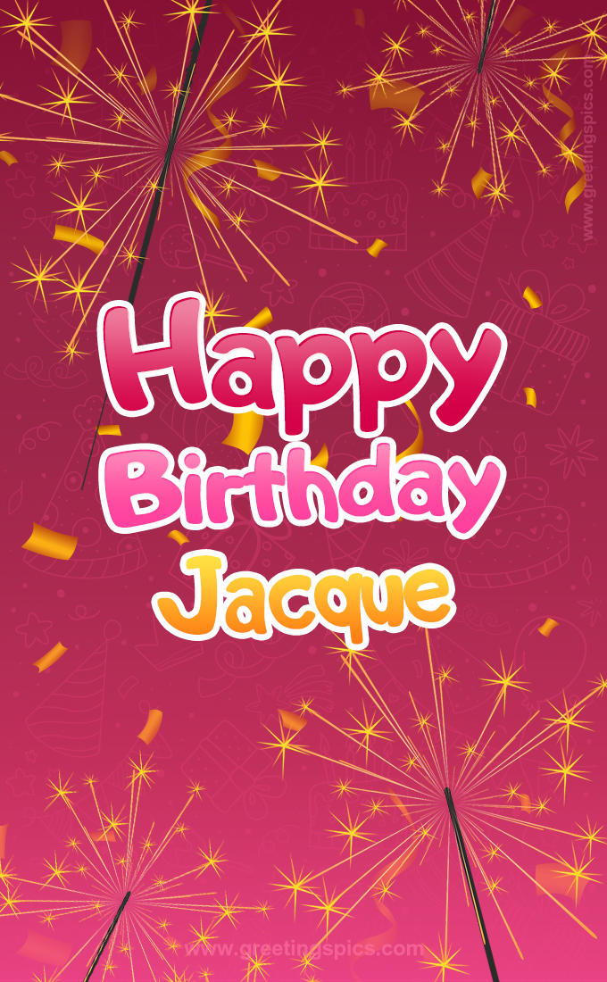 Happy Birthday Jacque Image with sparklers (tall rectangle shape picture)