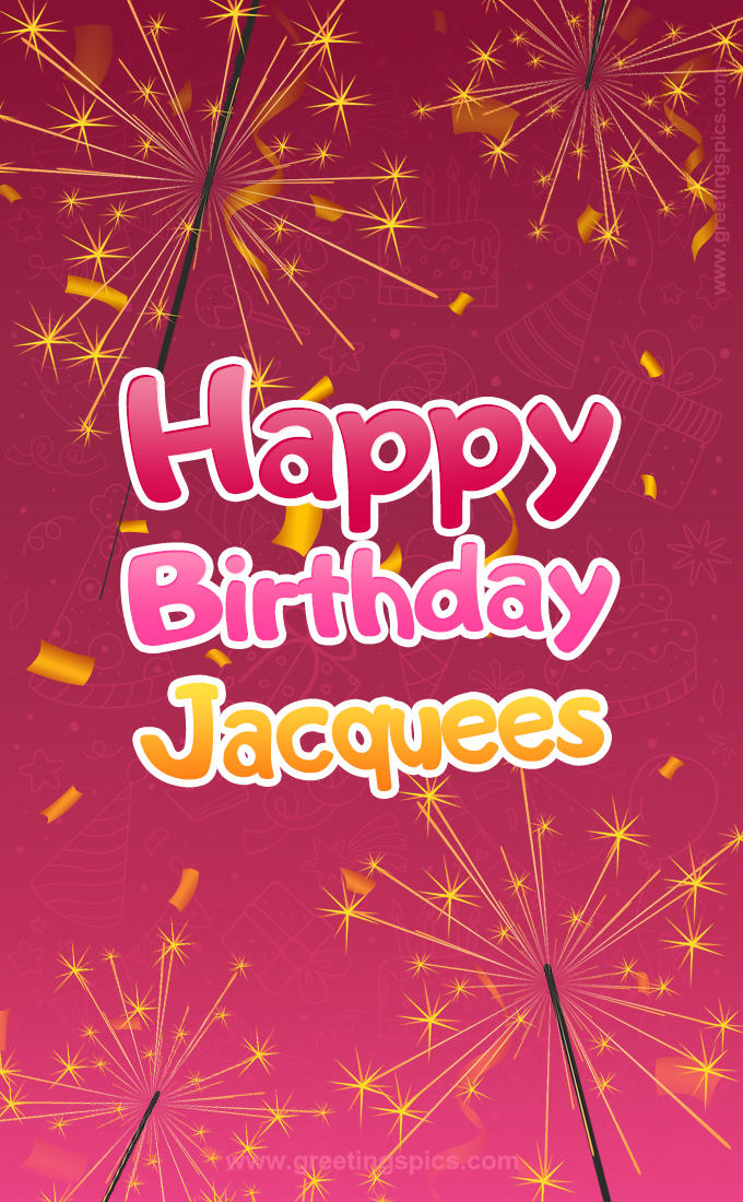 Happy Birthday Jacquees Image with sparklers (tall rectangle shape picture)