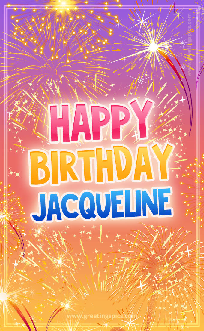 Happy Birthday Jacqueline Picture with fireworks (tall rectangle shape picture)