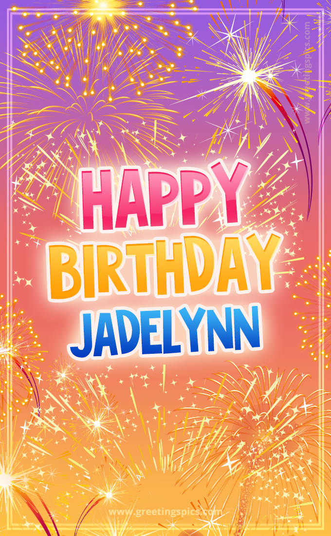 Happy Birthday Jadelynn Picture with fireworks (tall rectangle shape picture)