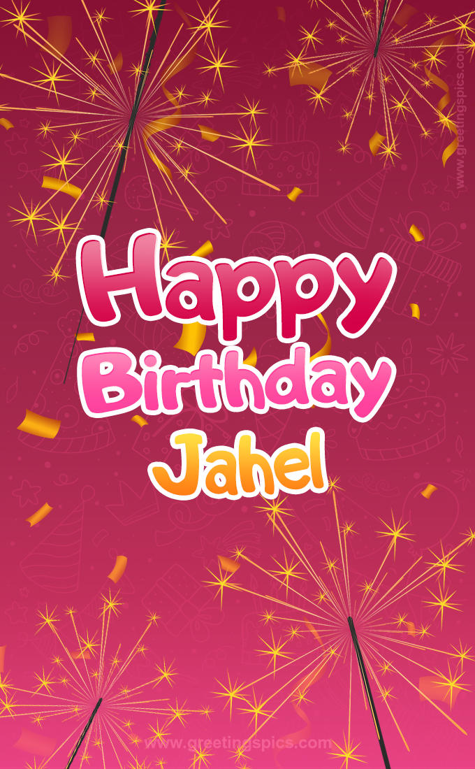 Happy Birthday Jahel Image with sparklers (tall rectangle shape picture)