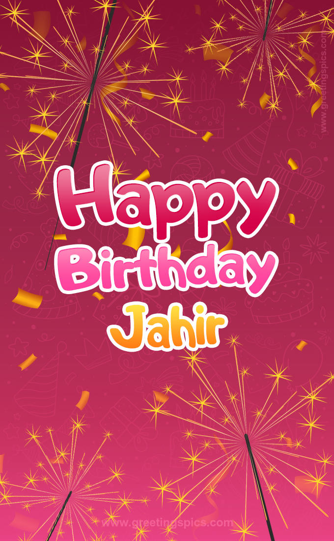 Happy Birthday Jahir Image with sparklers (tall rectangle shape picture)