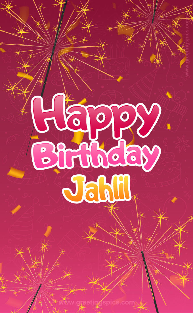 Happy Birthday Jahlil Image with sparklers (tall rectangle shape picture)