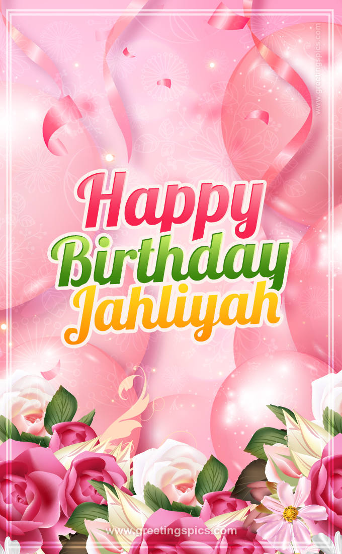 Image with gentle pink background and flowers Happy Birthday Jahliyah (tall rectangle shape picture)