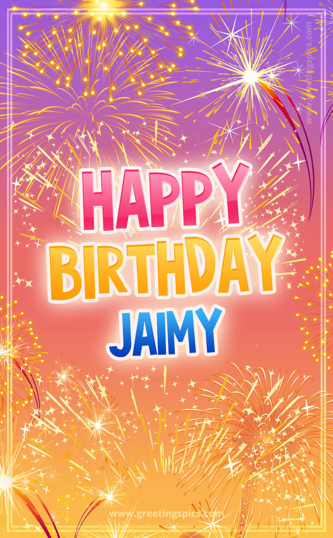 Happy Birthday Jaimy Picture with fireworks (tall rectangle shape picture)