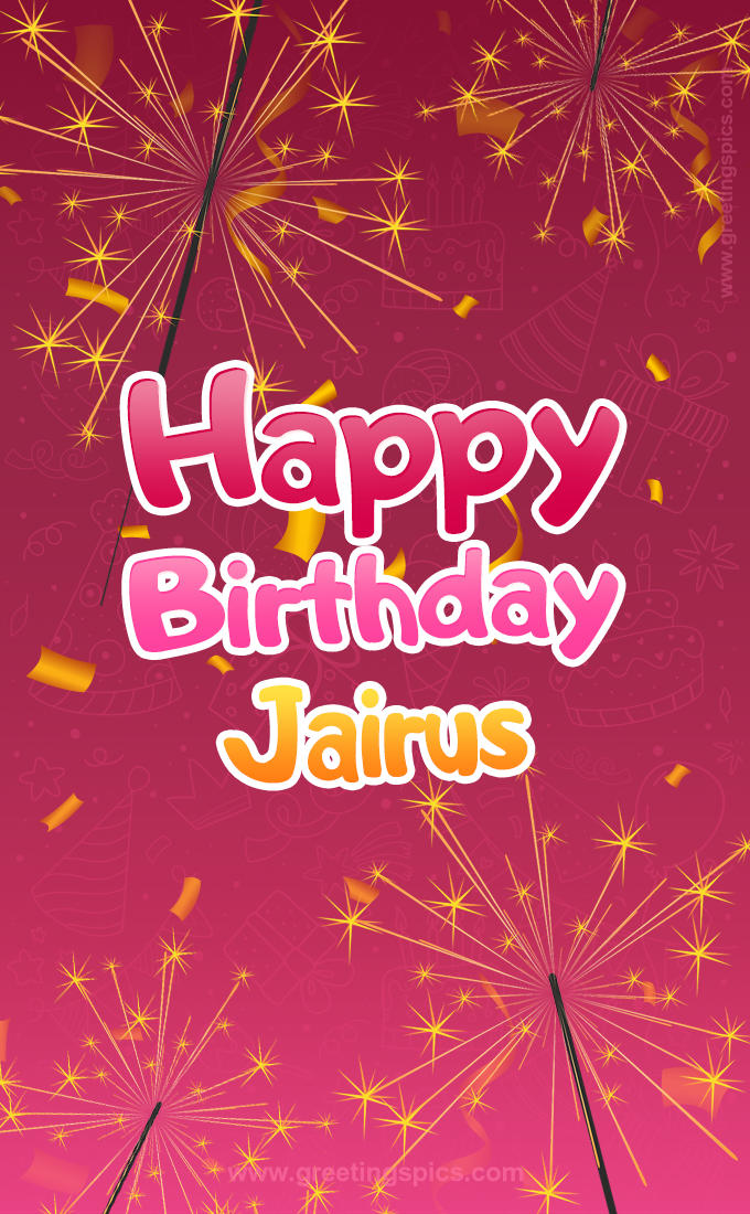 Happy Birthday Jairus Image with sparklers (tall rectangle shape picture)