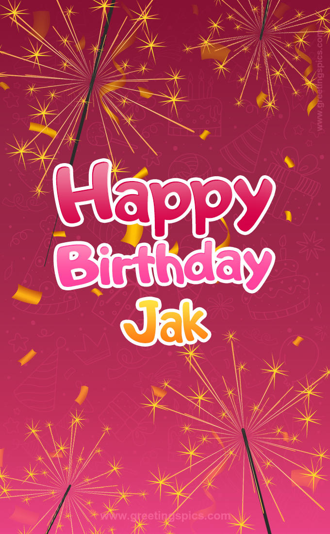 Happy Birthday Jak Image with sparklers (tall rectangle shape picture)