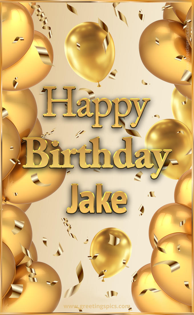 Happy Birthday Jake Card with golden confetti and balloons (tall rectangle shape picture)