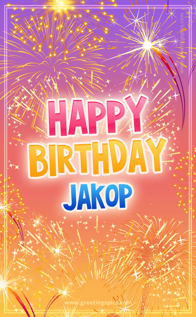 Happy Birthday Jakop Picture with fireworks (tall rectangle shape picture)