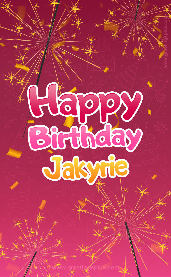 Happy Birthday Jakyrie Image with sparklers (tall rectangle shape picture)