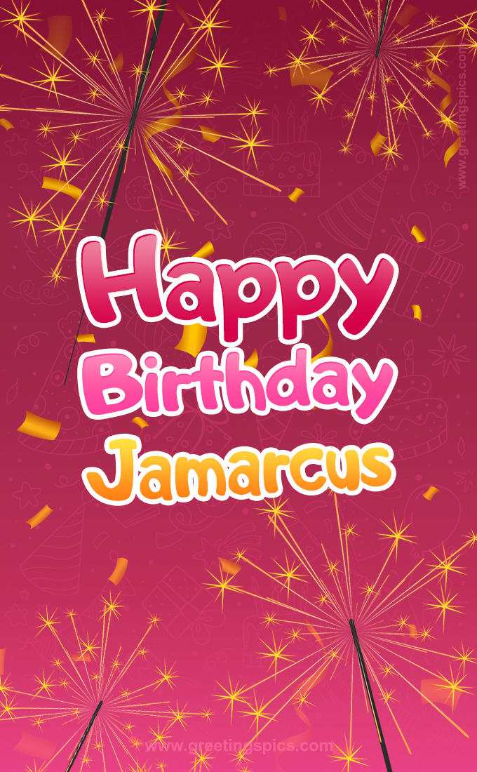 Happy Birthday Jamarcus Image with sparklers (tall rectangle shape picture)