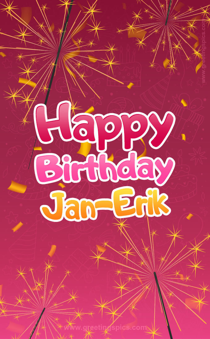 Happy Birthday Jan-Erik Image with sparklers (tall rectangle shape picture)