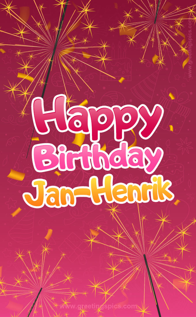 Happy Birthday Jan-Henrik Image with sparklers (tall rectangle shape picture)