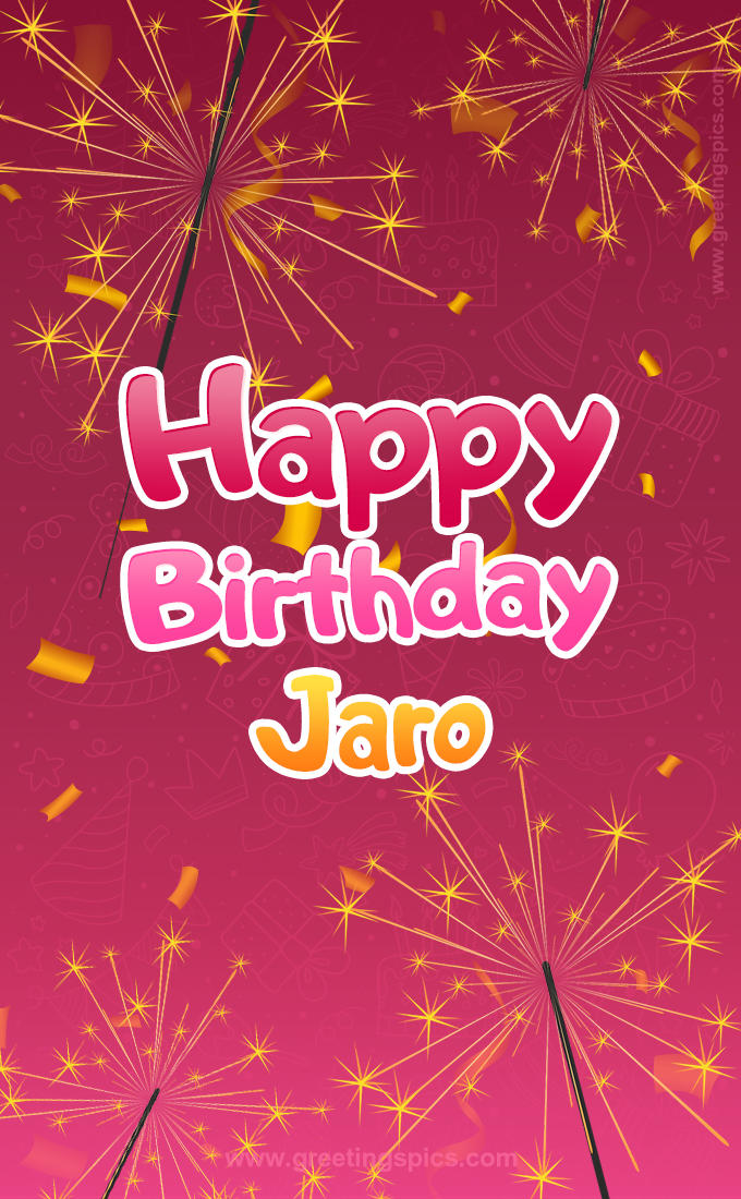 Happy Birthday Jaro Image with sparklers (tall rectangle shape picture)