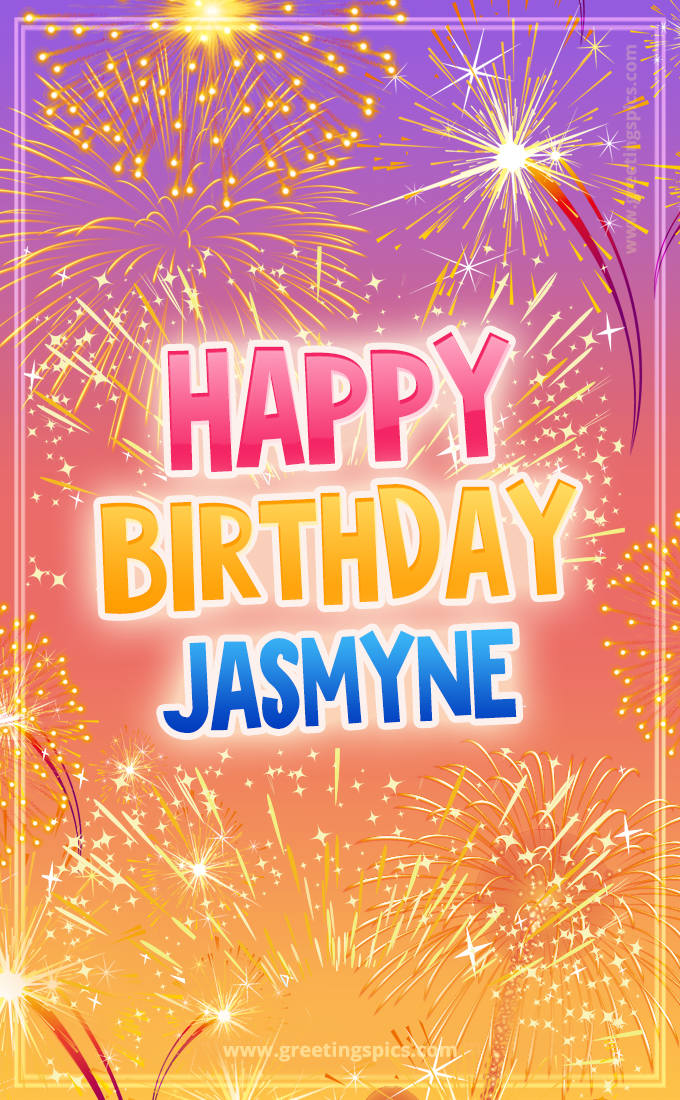 Happy Birthday Jasmyne Picture with fireworks (tall rectangle shape picture)