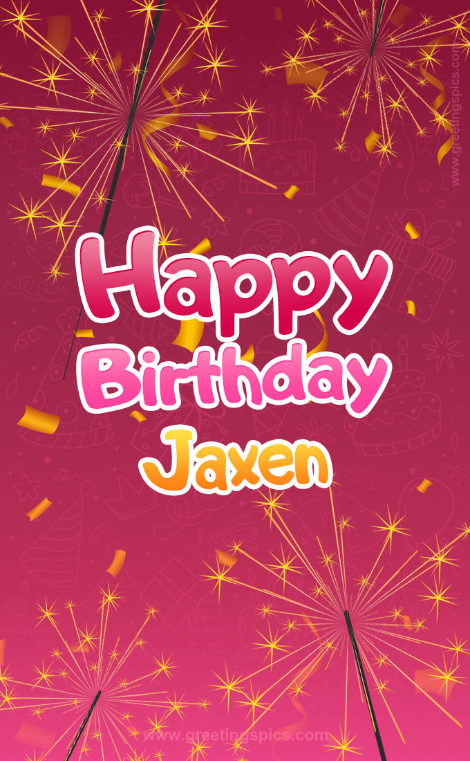 Happy Birthday Jaxen Image with sparklers (tall rectangle shape picture)