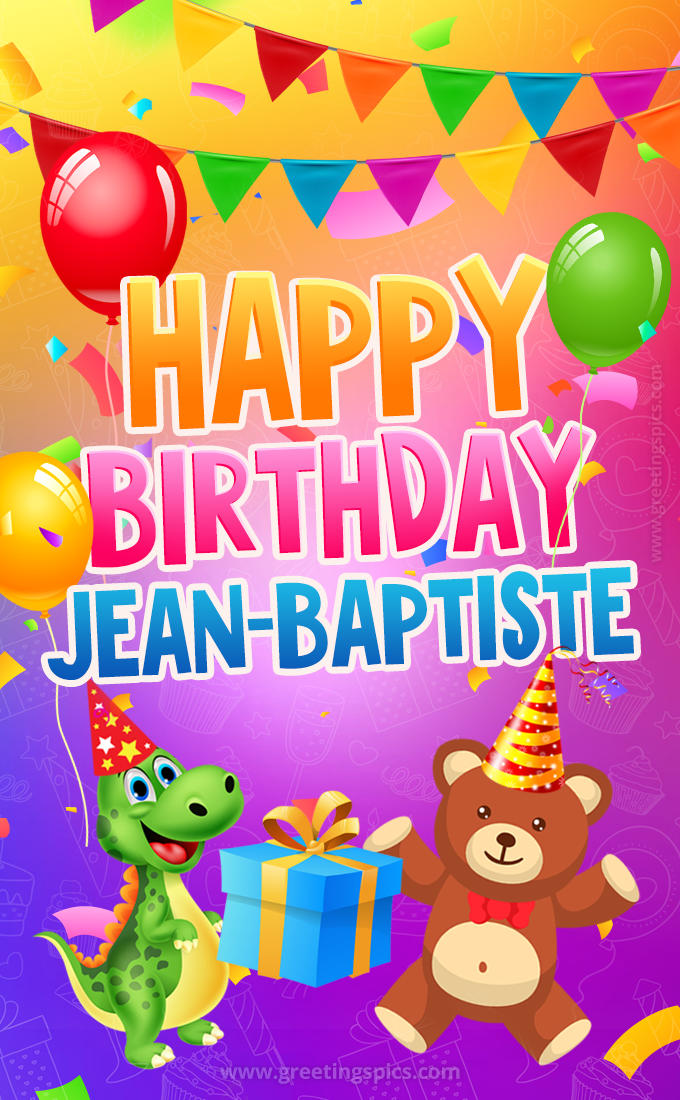 Happy Birthday Jean-Baptiste Image for a child with cute baby dinosaur and bear (tall rectangle shape picture)