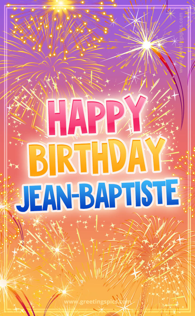 Happy Birthday Jean-Baptiste Picture with fireworks (tall rectangle shape picture)