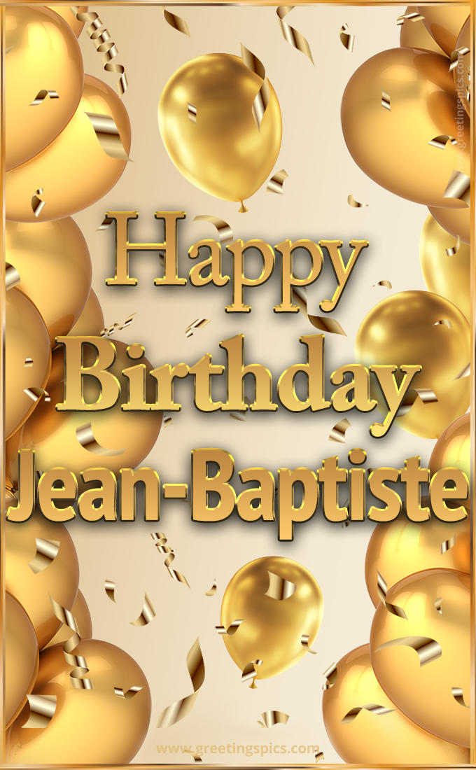 Happy Birthday Jean-Baptiste Card with golden confetti and balloons (tall rectangle shape picture)