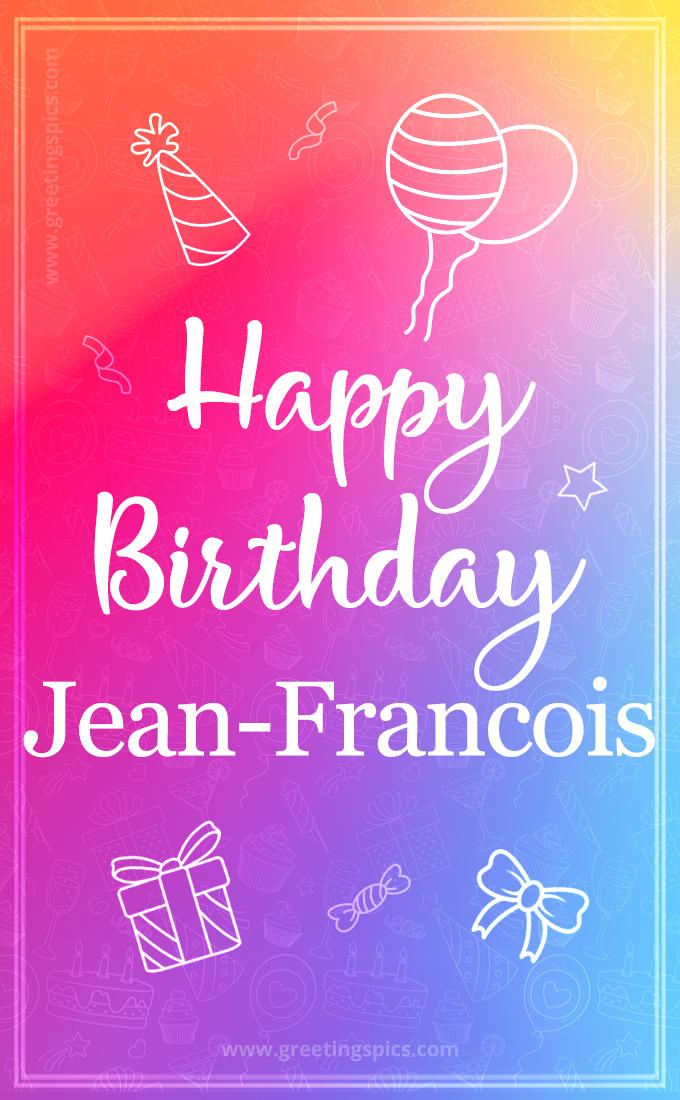 Colorful Happy Birthday Card For Jean-Francois (tall rectangle shape picture)