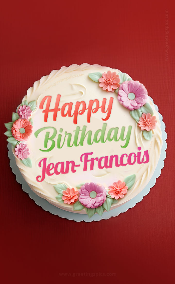 Happy Birthday Jean-Francois Cake Image With Name (tall rectangle shape picture)