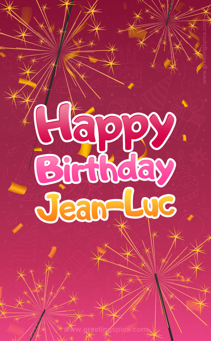 Happy Birthday Jean-Luc Image with sparklers (tall rectangle shape picture)