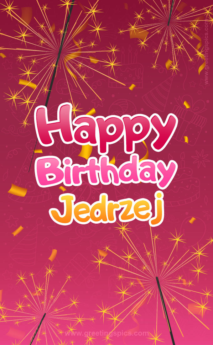 Happy Birthday Jedrzej Image with sparklers (tall rectangle shape picture)