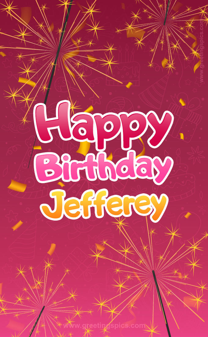 Happy Birthday Jefferey Image with sparklers (tall rectangle shape picture)