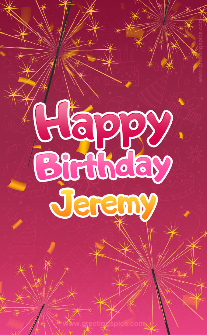 Happy Birthday Jeremy Image with sparklers (tall rectangle shape picture)