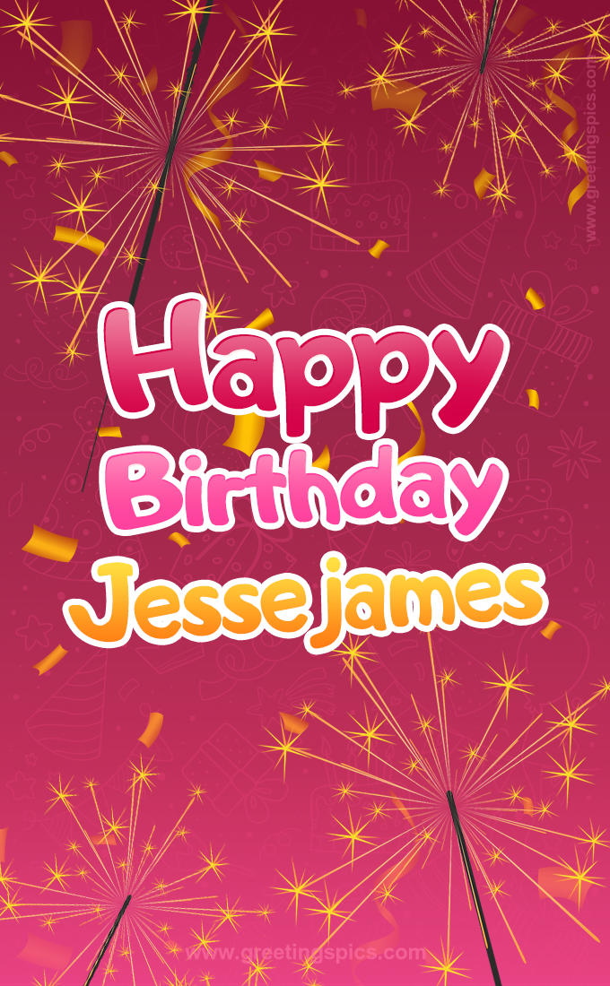 Happy Birthday Jessejames Image with sparklers (tall rectangle shape picture)