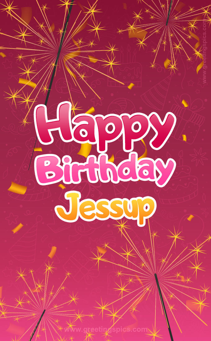 Happy Birthday Jessup Image with sparklers (tall rectangle shape picture)