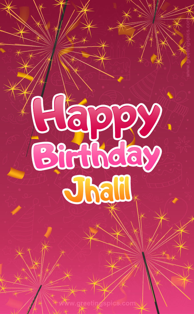 Happy Birthday Jhalil Image with sparklers (tall rectangle shape picture)