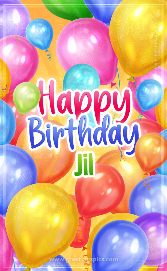 Happy Birthday Jil Image with colorful balloons (tall rectangle shape picture)