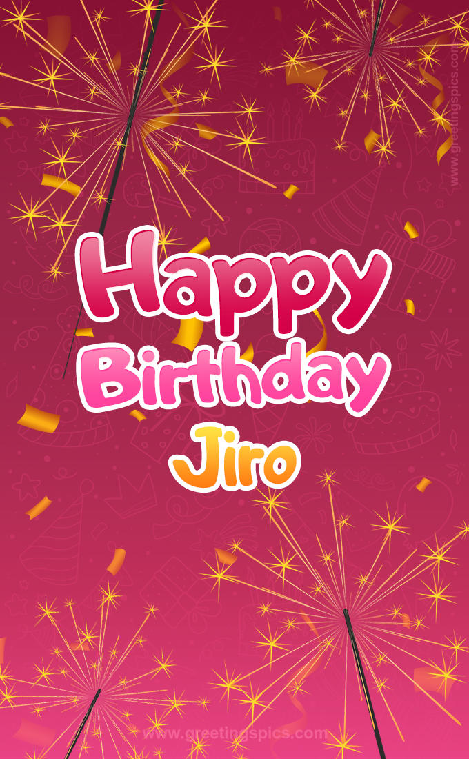 Happy Birthday Jiro Image with sparklers (tall rectangle shape picture)