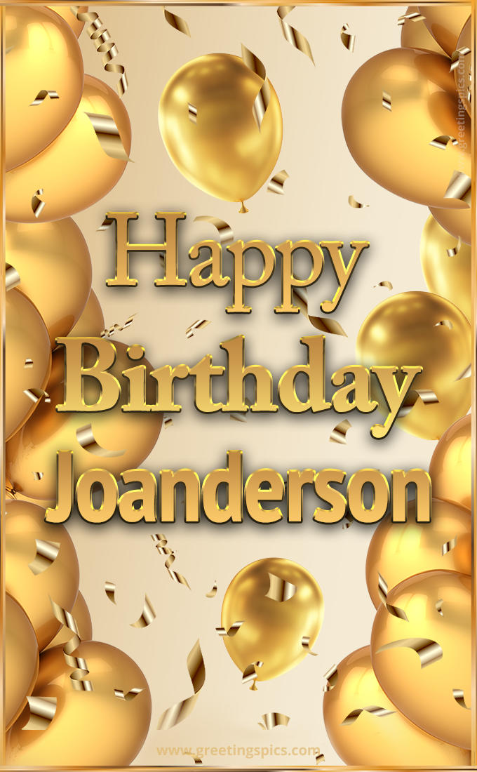 Happy Birthday Joanderson Card with golden confetti and balloons (tall rectangle shape picture)