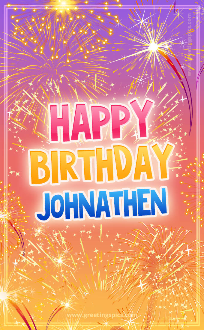 Happy Birthday Johnathen Picture with fireworks (tall rectangle shape picture)