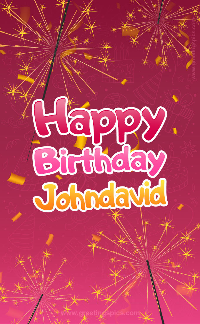 Happy Birthday Johndavid Image with sparklers (tall rectangle shape picture)