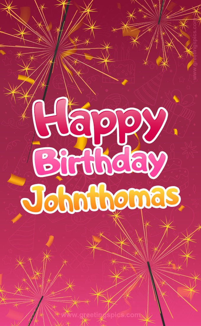 Happy Birthday Johnthomas Image with sparklers (tall rectangle shape picture)