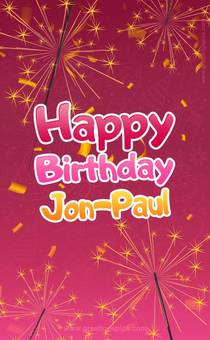 Happy Birthday Jon-Paul Image with sparklers (tall rectangle shape picture)